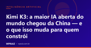 Kimi K3: a maior IA aberta do mundo chegou da China — e o que isso muda para quem constrói
